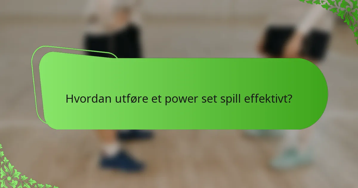 Hvordan utføre et power set spill effektivt?